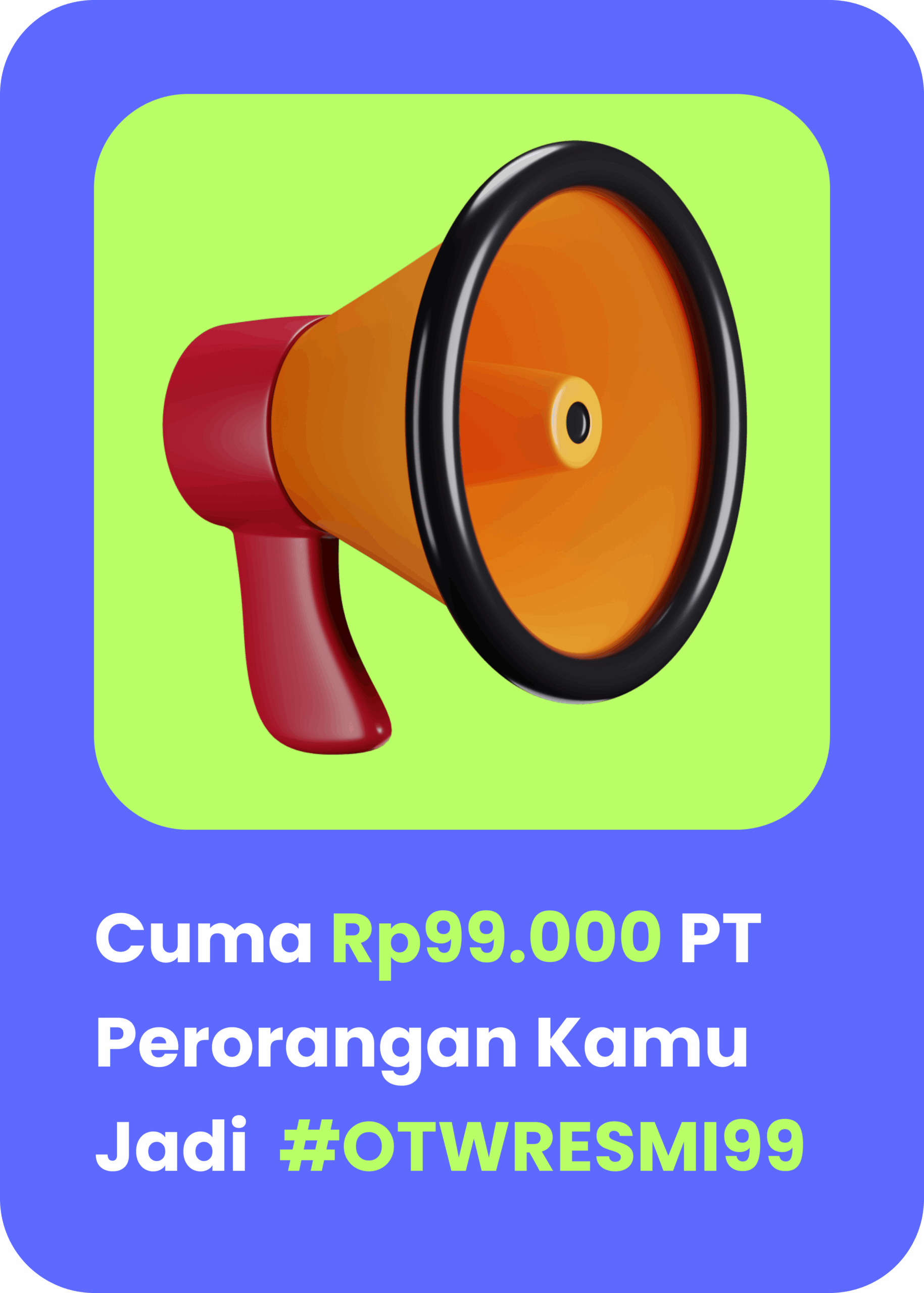 Cuma Rp99.000 PT Perorangan Kamu Jadi  #OTWRESMI99